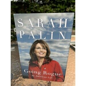 Sarah Palin Going Rogue An American Life Hardcover